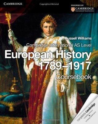 CAMBRIDGE IGCSE CAMBRIDGE INTERN AS LEVEL EUROPEAN HISTORY 1789-1917