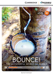 CAMBRIDGE DISCOVERY EDUCATION B2: BOUNCE! THE WONDERFUL WORLD OF RUBBER (+ ONLINE ACCESS)