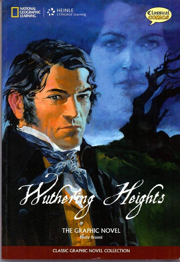CLASSICAL COMICS : WUTHERING HEIGHTS THE ELT GRAPHIC NOVEL CLASSICAL COMICS : WUTHERING HEIGHTS THE ELT GRAPHIC NOVEL