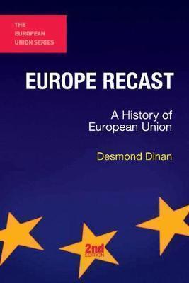 EUROPE RECAST:A HISTORY OF EUROPEAN UNION PB EUROPE RECAST:A HISTORY OF EUROPEAN UNION PB