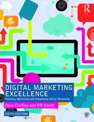 DIGITAL MARKETING EXCELLENCE : PLANNING OPTIMIZING AND INTEGRATING ONLINE MARKETING PB