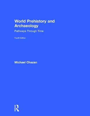 WORLD PREHISTORY AND ARCHAEOLOGY : PATHWAYS THROUGHT TIME PB WORLD PREHISTORY AND ARCHAEOLOGY : PATHWAYS THROUGHT TIME PB