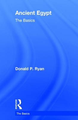 ANCIENT EGYPT : THE BASICS HC ANCIENT EGYPT : THE BASICS HC
