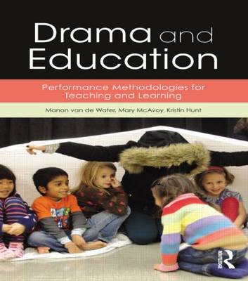 DRAMA AND EDUCATION: METHODOLOGIES FOR TEACHING AND LEARNING PB