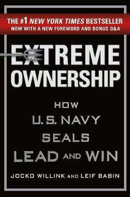 EXTREME OWNERSHIP : HOW U.S. NAVY SEALS LEAD AND WIN HC EXTREME OWNERSHIP : HOW U.S. NAVY SEALS LEAD AND WIN HC