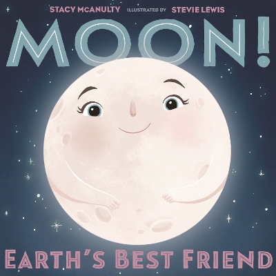 MOON! EARTH'S BEST FRIEND! HC