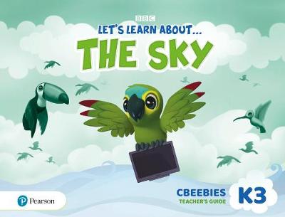 LET'S LEARN ABOUT... THE SKY - JOURNEYS 3 CBEEBIES TCHR'S GUIDE