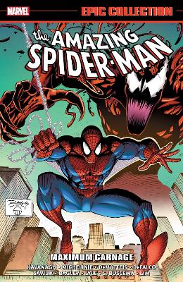 AMAZING SPIDER-MAN EPIC COLLECTION: MAXIMUM CARNAGE PB AMAZING SPIDER-MAN EPIC COLLECTION: MAXIMUM CARNAGE PB