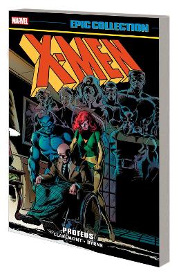 X-MEN EPIC COLLECTION: PROTEUS    PB