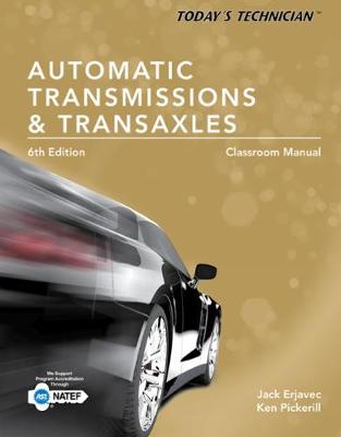 TODAY'S TECHNICIAN: AUTOMATIC TRANSMISSIONS & TRANSAXLES 6TH ED