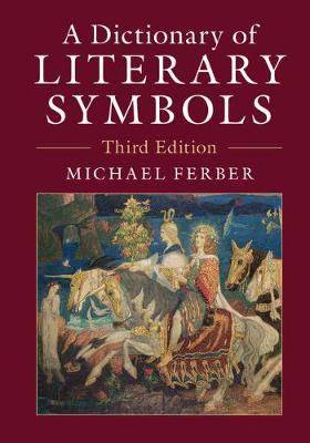 A DICTIONARY OF LITERARY SYMBOLS 3RD ED A DICTIONARY OF LITERARY SYMBOLS 3RD ED