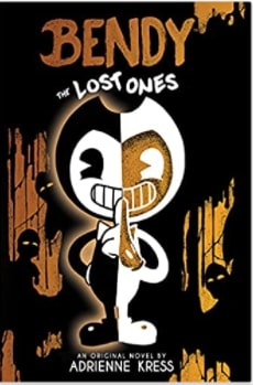 THE LOST ONES (BENDY AND THE INK MACHINE, BOOK 2)