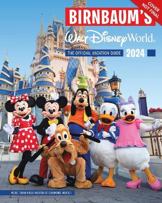 BIRNBAUM'S 2024 WALT DISNEY WORLD    PB