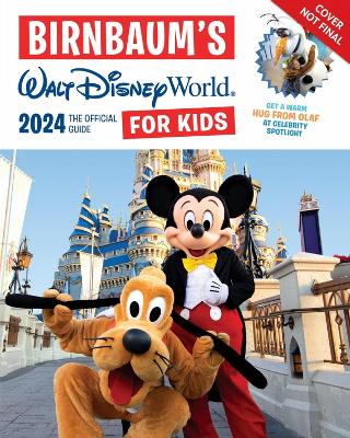 BIRNBAUM'S 2024 WALT DISNEY WORLD FOR KIDS    PB