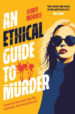 AN ETHICAL GUIDE TO MURDER : THE DARKLY TWISTED DEBUT THRILLER OF THE YEAR PB