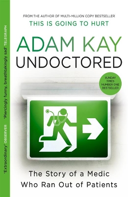 Undoctored : The brand new No 1 Sunday Times bestseller from the author of 'This is Going to Hurt'