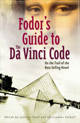 FODOR'S GUIDE TO THE DA VINCI CODE FODOR'S GUIDE TO THE DA VINCI CODE