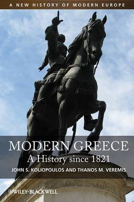 MODERN GREECE: A HISTORY SINCE 1821