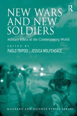 NEW WARS AND NEW SOLDIERS: MILITARY ETHICS IN THE CONTEMPORARY WORLD HC