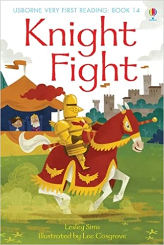 USBORNE VERY FIRST READING 14: KNIGHT FIGHT HC