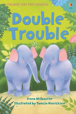 USBORNE VERY FIRST READING 1: DOUBLE TROUBLE HC