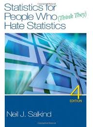 STATISTIC FOR PEOPLE WHO (THINK THEY) HATE STATISTICS 4TH ED PB