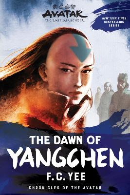 AVATAR: THE LAST AIRBENDER: THE DAWN OF YANGCHEN (CHRONICLES OF THE AVATAR BOOK 3) : VOLUME 3 PB