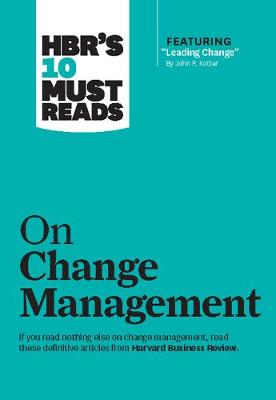 HBR'S 10 MUST READS ON CHANGE MAN PB HBR'S 10 MUST READS ON CHANGE MAN PB