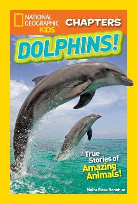 NATIONAL GEOGRAPHIC KIDS CHAPTERS: MY BEST FRIEND IS A DOLPHIN!