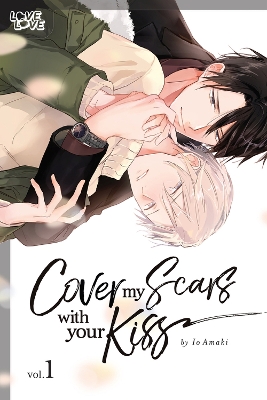 COVER MY SCARS WITH YOUR KISS, VOLUME 1