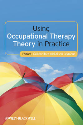 USING OCCUPATIONAL THERAPY THEORY IN PRACTICE PB