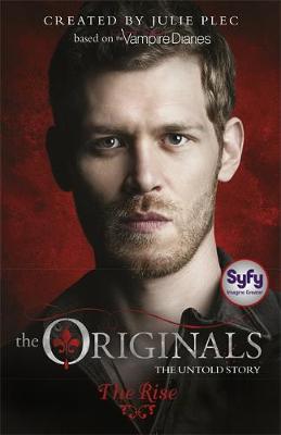 THE ORIGINALS 1: THE RISE THE ORIGINALS 1: THE RISE