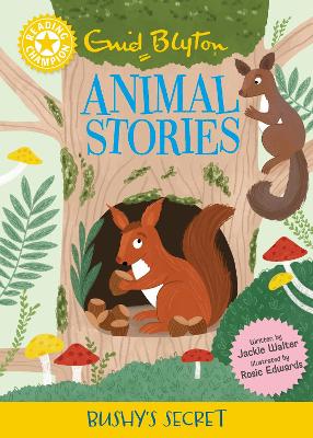 READING CHAMPION: ENID BLYTON ANIMAL STORIES: BUSHY'S SECRET HC