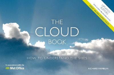 THE MET OFFICE CLOUD BOOK : HOE TO UNDERSTAND THE SKIES