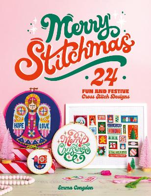 MERRY STITCHMAS : 24 FUN AND FESTIVE CROSS STITCH DESIGNS PB