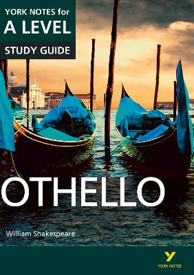 YORK NOTES FOR A-LEVEL STUDY GUIDE: OTHELLO