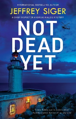 A Chief Inspector Andreas Kaldis Mystery 13: Not Dead Yet PB