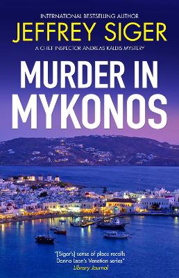 A Chief Inspector Andreas Kaldis Mystery 1: MURDER IN MYKONOS PB
