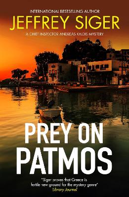 A Chief Inspector Andreas Kaldis Mystery 3: Prey on Patmos PB