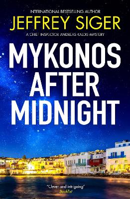 A Chief Inspector Andreas Kaldis Mystery 5: Mykonos after Midnight PB