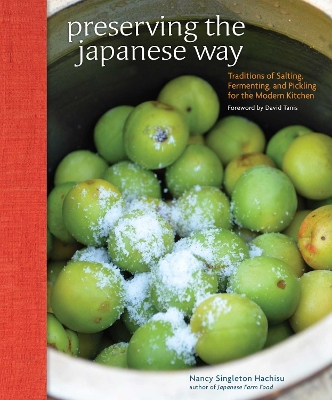 PRESERVING THE JAPANESE WAY : TRADITIONS OF SALTING, FERMENTING, AND PICKLING FOR THE MODERN KITCHEN HC