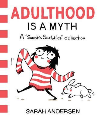ADULTHOOD IS A MYTH : A SARAH'S SCRIBBL PB