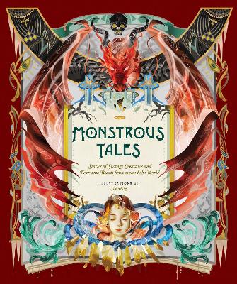MONSTROUS TALES : STORIES OF STRANGE CREATURES AND FEARSOME BEASTS FROM AROUND THE WORLD