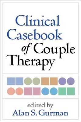 CLINICAL CASEBOOK OF COUPLE THERAPY