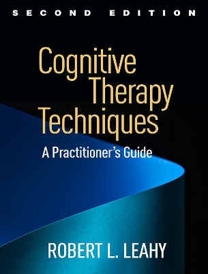 Cognitive Therapy Techniques, Second Edition : A Practitioner's Guide