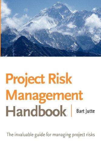 PROJECT RISK MANAGEMENT HANDBOOK: THE INVALUABLE GUIDE FOR MANAGING PROJECT RISKS 2ND ED PB