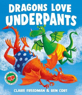 Dragons Love Underpants : A hilarious picture book adventure to make the whole family laugh PB