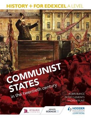 HISTORY+ FOR EDEXCEL A LEVEL: : COMMUNIST STATE IN THE TWENTIETH CENTURY