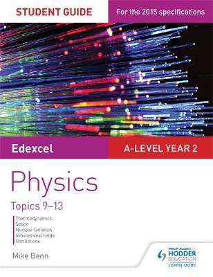 EDEXCEL A-LEVEL PHYSICS STUDENT GUIDE : TOPICS 9-13 PB