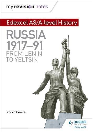 RUSSIA 1917-91: FROM LENIN TO YELTSIN MY REVISION NOTES: EDEXCEL AS/A-LEVEL HISTORY PB
